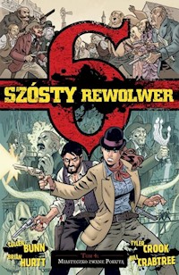 Szósty rewolwer 4 Miasteczko zwane pokutą - Hurtt Brian, Bunn Cullen - książka