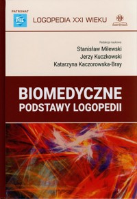 Biomedyczne podstawy logopedii -  - książka