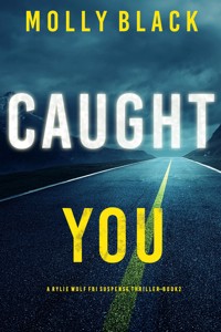 Caught You (A Rylie Wolf FBI Suspense Thriller—Book Two) - Molly Black - ebook