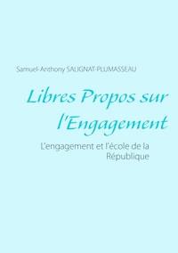 Libres propos sur l'engagement - Samuel-Anthony Salignat-Plumasseau - ebook
