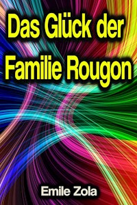 Das Glück der Familie Rougon - Emile Zola - ebook