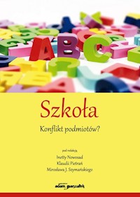 Szkoła Konflikt podmiotów? - Nowosad Inetta, Pietrań Klaudia, Szymański Mirosław J. - książka