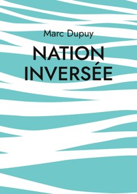 Nation inversée - Marc Dupuy - ebook