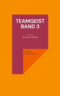 Teamgeist Band 3 - Gudrun Rogge-Wiest - ebook