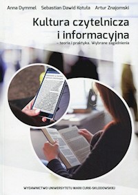Kultura czytelnicza i informacyjna - Dymmel Anna, Kotuła Sebastian Dawid, Znajomski Artur - książka