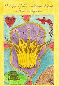 Der zum Golde verdammte König - Katja Bär - ebook