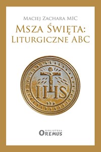 Msza Święta: Liturgiczne ABC - Zachara Maciej - książka
