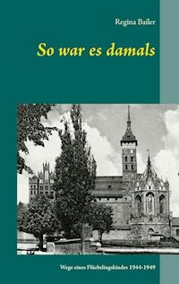 So war es damals - Regina Bailer - ebook