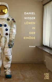 Löwen in der Einöde - Daniel Wisser - ebook