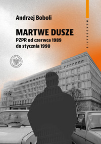 Martwe dusze PZPR od czerwca 1989 do stycznia 1990 - Boboli Andrzej - książka