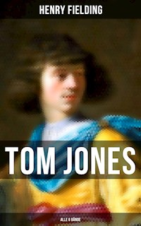 Tom Jones (Alle 6 Bände) - Henry Fielding - ebook