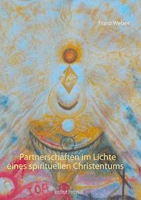 Partnerschaften im Lichte eines spirituellen Christentums - Franz Weber - ebook