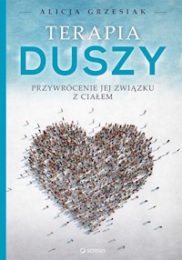 Terapia duszy Przywrócenie jej związku z ciałem - Grzesiak Alicja - książka