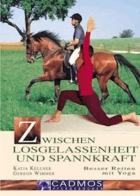 Zwischen Losgelassenheit und Spannkraft - Katja Kellner - ebook