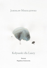 Kołysanka dla Laury - Jarosław Mikołajewski - książka