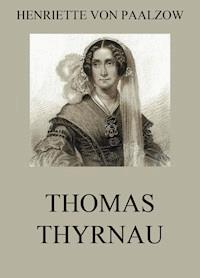 Thomas Thyrnau - Henriette von Paalzow - ebook