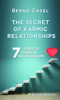 The Secret of Karmic Relationships - Bernd Casel - ebook