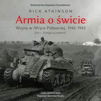 Armia o świcie. Wojna w Afryce Północnej 1942-1943 - Atkinson Rick - ebook + audiobook