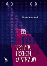 Krypta trzech mistrzów - Marcin Przewoźniak - ebook + książka