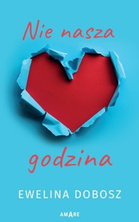 Nie nasza godzina - Ewelina Dobosz - ebook + audiobook + książka
