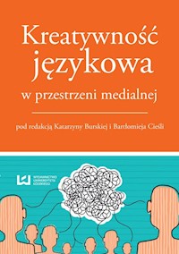 Kreatywność językowa przestrzeni medialnej -  - książka