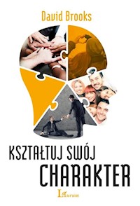 Kształtuj swój charakter - David Brooks - książka