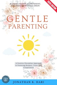Gentle Parenting: - Jonathan K. Hari - ebook
