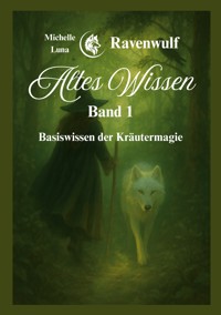Altes Wissen Band 1 - Michelle Luna Ravenwulf - ebook