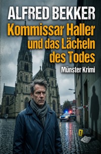 Kommissar Haller und das Lächeln des Todes: Münster Krimi - Alfred Bekker - ebook