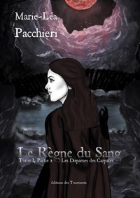 Le règne du sang - Tome 1 - Marie-Léa Pacchieri - ebook