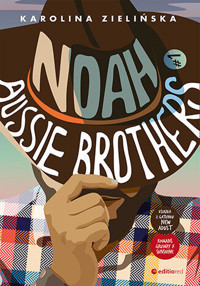 Noah. Seria Aussie Brothers. Tom 1 - Karolina Zielińska - ebook + audiobook + książka