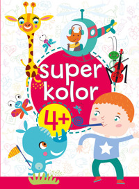 Super kolor 4+ - Monika Kalinowska - książka