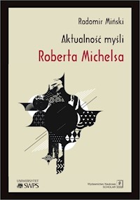 Aktualność myśli Roberta Michelsa - Miński Radomir - książka