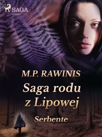 Saga rodu z Lipowej. Saga rodu z Lipowej 36: Serbente - Marian Piotr Rawinis - ebook + audiobook