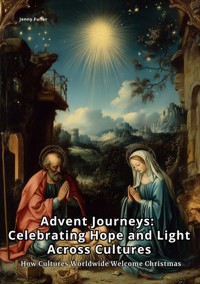Advent Journeys:  Celebrating Hope and Light Across Cultures - Jenny Fuller - ebook