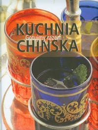 Kuchnia chińska Gotujmy razem -  - książka