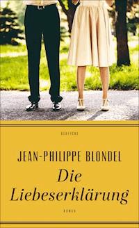 Die Liebeserklärung - Jean-Philippe Blondel - ebook