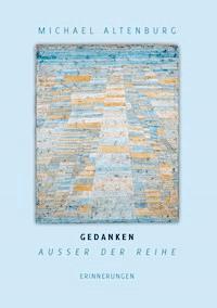 Gedanken ausser der Reihe - Michael Altenburg - ebook