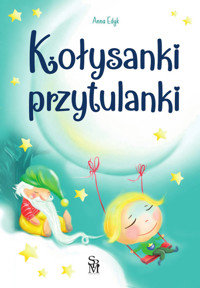 Kołysanki przytulanki - Anna Edyk - książka