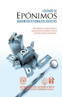 Glosario de epónimos odontoestomatológicos - Ricardo A. Rivas Muñoz - ebook