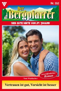 Vertrauen ist gut, Vorsicht ist besser - Toni Waidacher - ebook