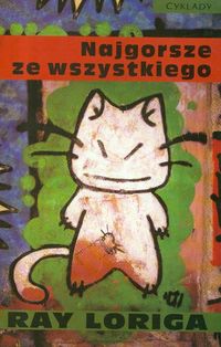 Najgorsze ze wszystkiego - Loriga Ray - książka