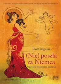 (Nie) poszła za Niemca - Roguski Piotr - książka