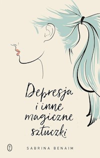 Depresja i inne magiczne sztuczki - Sabrina Benaim - książka