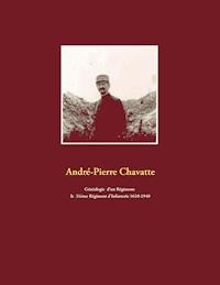 Généalogie d'un régiment: le 31ème régiment d'infanterie 1610-1940 - André-Pierre Chavatte - ebook