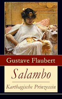 Salambo - Karthagische Prinzessin - Gustave Flaubert - ebook