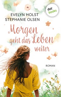 Morgen geht das Leben weiter - Evelyn Holst - ebook