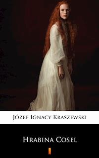 Trylogia Saska. Hrabina Cosel - Józef Ignacy Kraszewski - ebook