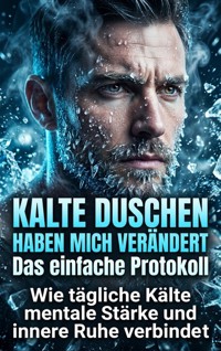 Kalte Duschen haben mich verändert: Das einfache Protokoll - Nils Becker - ebook