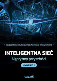 Inteligentna sieć Algorytmy przyszłości - Douglas McIlwraith, Haralambos Marmanis, Dmitry Babenko - książka